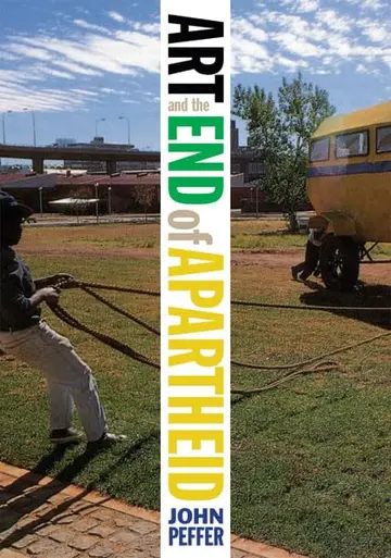 Cover of Art and the End of Apartheid