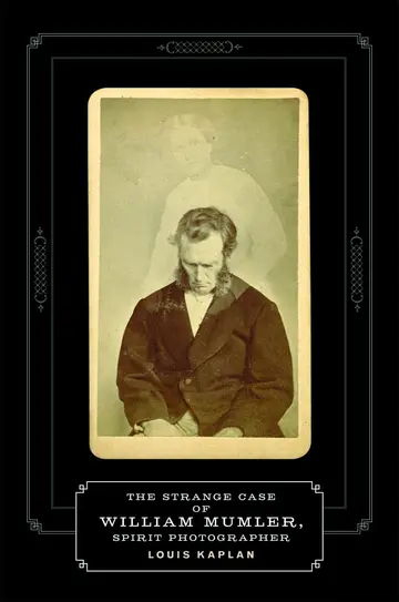 Cover of The Strange Case of William Mumler, Spirit Photographer