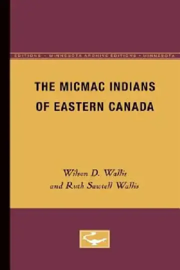 Cover of The Micmac Indians of Eastern Canada