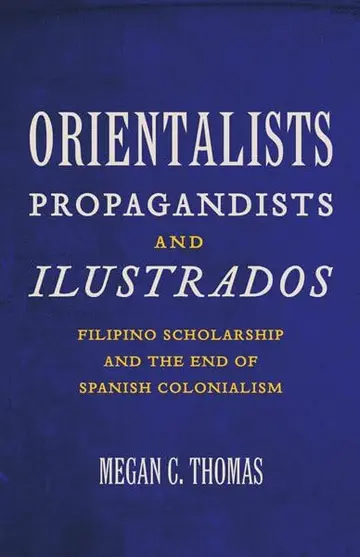 Cover of Orientalists, Propagandists, and Ilustrados