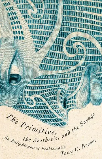 Cover of The Primitive, the Aesthetic, and the Savage
