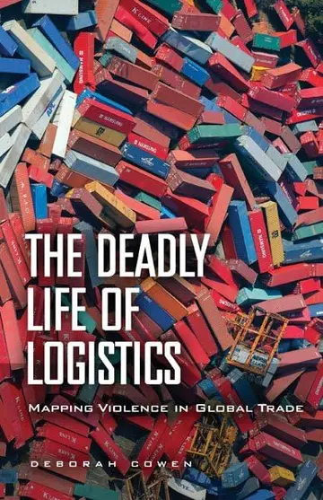 Cover of The Deadly Life of Logistics