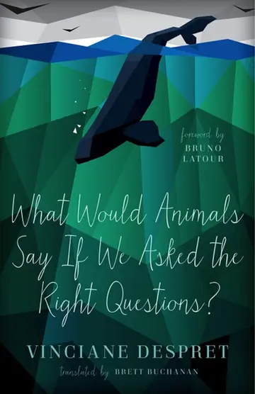 Cover of What Would Animals Say If We Asked the Right Questions?