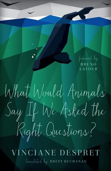 Cover of What Would Animals Say If We Asked the Right Questions?