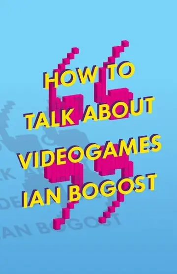 Cover of How to Talk about Videogames