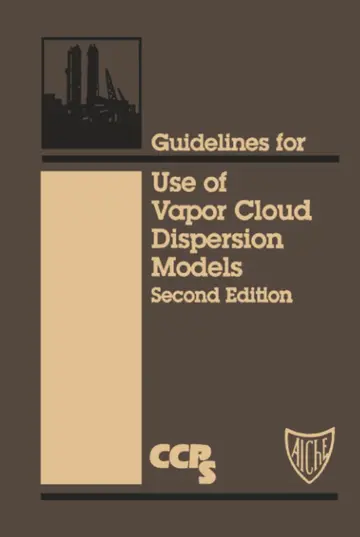 Cover of Guidelines for Use of Vapor Cloud Dispersion Models