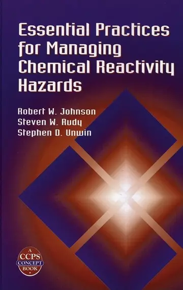 Cover of Essential Practices for Managing Chemical Reactivity Hazards (A CCPS Concept Book)