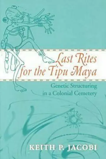 Cover of Last Rites for the Tipu Maya