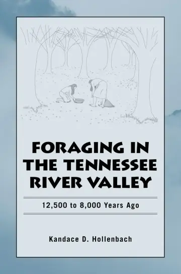 Cover of Foraging in the Tennessee River Valley, 12,500 to 8,000 Years Ago