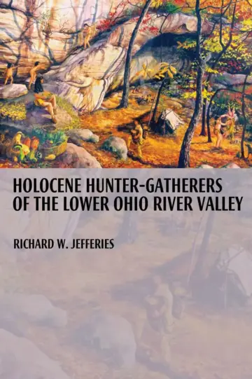 Cover of Holocene Hunter-gatherers of the Lower Ohio River Valley
