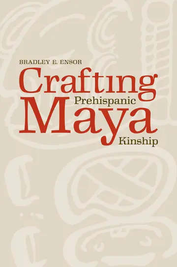 Cover of Crafting Prehispanic Maya Kinship