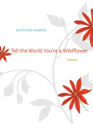 Cover of Tell the World You're a Wildflower