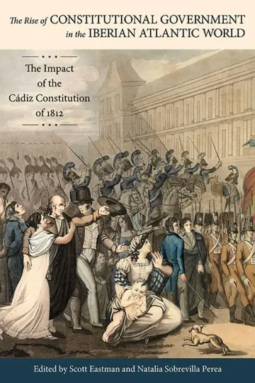 Cover of The Rise of Constitutional Government in the Iberian Atlantic World