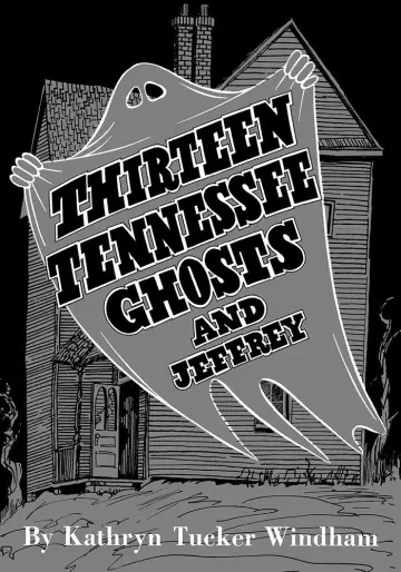 Cover of Thirteen Tennessee Ghosts and Jeffrey