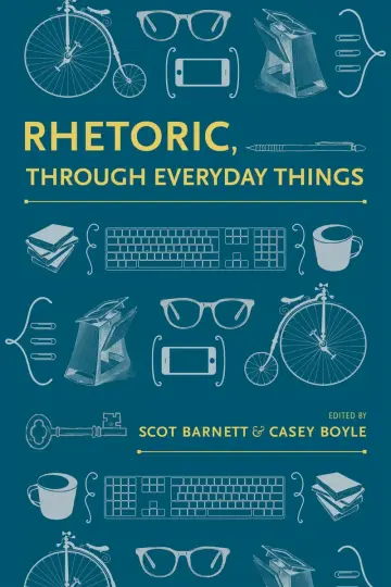 Cover of Rhetoric, Through Everyday Things