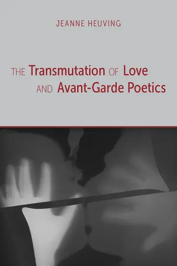 Cover of The Transmutation of Love and Avant-garde Poetics