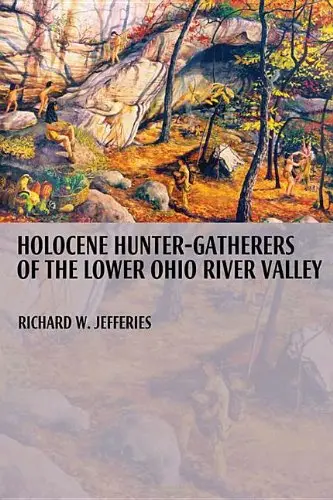 Cover of Holocene Hunter-Gatherers of the Lower Ohio River Valley
