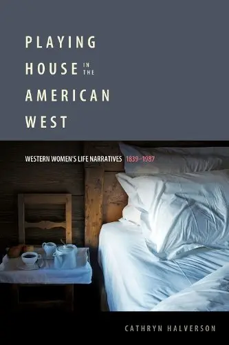 Cover of Playing House in the American West