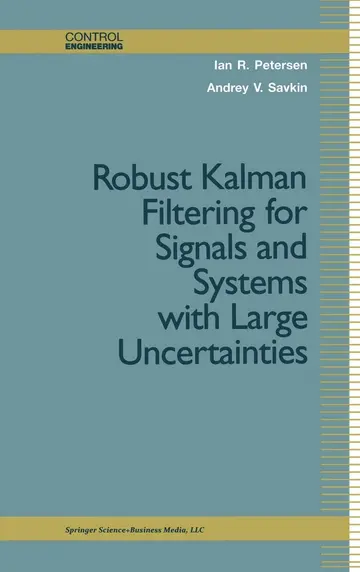 Cover of Robust Kalman Filtering for Signals and Systems with Large Uncertainties