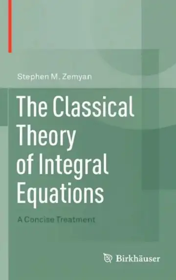 Cover of The Classical Theory of Integral Equations