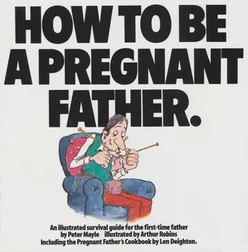 Cover of How to Be A Pregnant Father