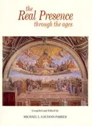 Cover of The Real Presence Through the Ages