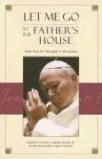 Cover of Let Me Go to the Fathers House