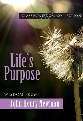 Cover of Lifes Purpose... John Henry Newman Cwc