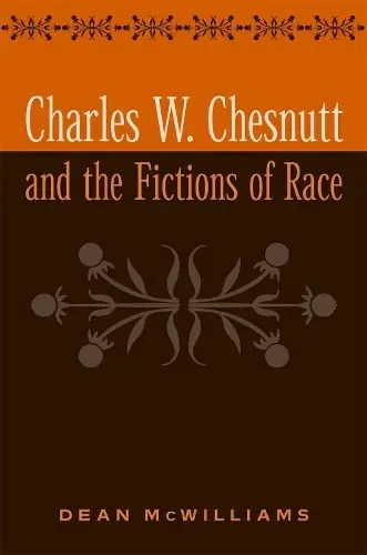Cover of Charles W. Chesnutt and the Fictions of Race