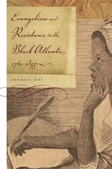 Cover of Evangelism and Resistance in the Black Atlantic, 1760-1835