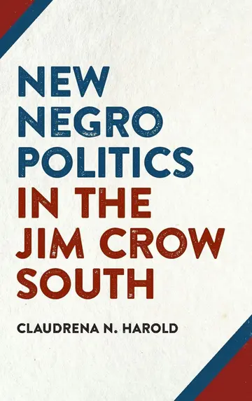 Cover of New Negro Politics in the Jim Crow South