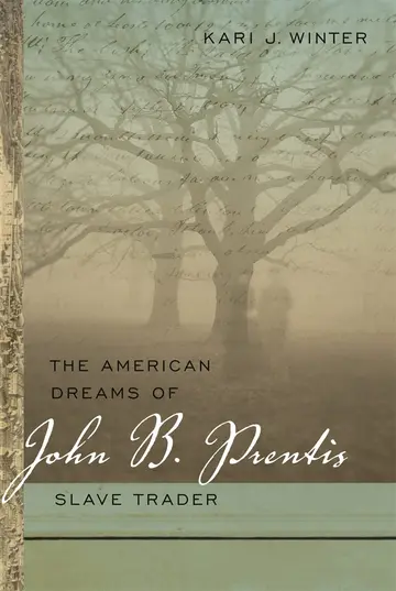 Cover of The American Dreams of John B. Prentis, Slave Trader