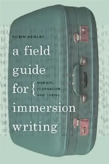 Cover of A Field Guide for Immersion Writing