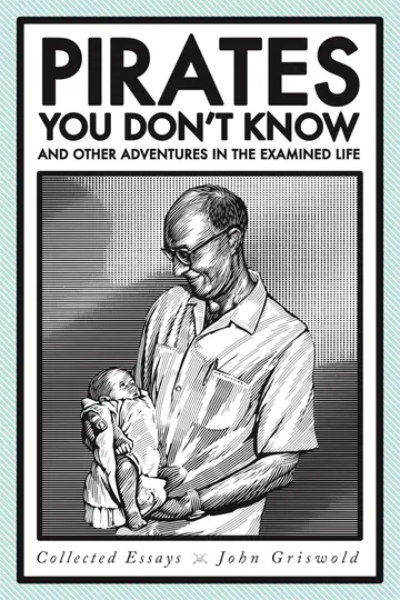 Cover of Pirates You Don't Know, and Other Adventures in the Examined Life