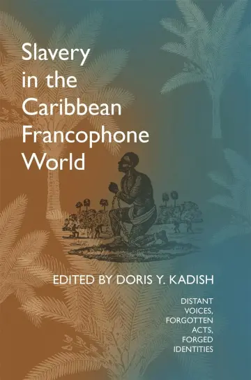 Cover of Slavery in the Caribbean Francophone World