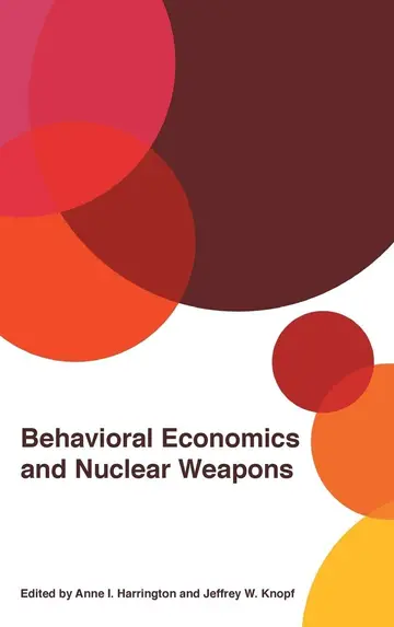 Cover of Behavioral Economics and Nuclear Weapons