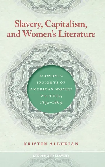Cover of Slavery, Capitalism, and Women's Literature