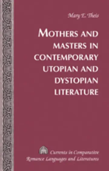 Cover of Mothers and Masters in Contemporary Utopian and Dystopian Literature