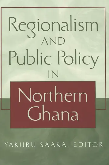 Cover of Regionalism and Public Policy in Northern Ghana