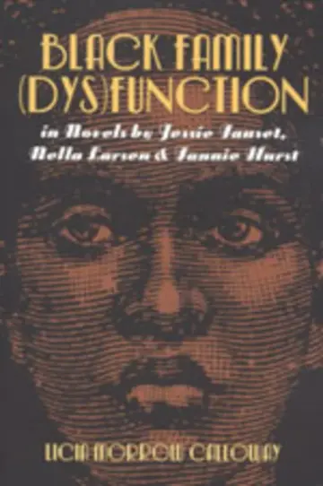Cover of Black Family (Dys)Function in Novels by Jessie Fauset, Nella Larson, & Fannie Hurst