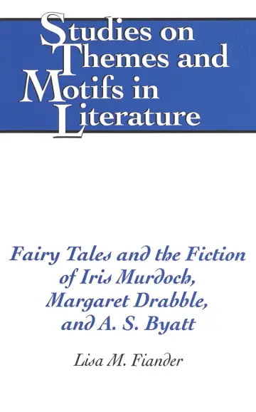 Cover of Fairy Tales and the Fiction of Iris Murdoch, Margaret Drabble, and A.S. Byatt