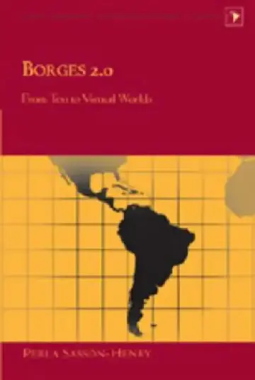Cover of Borges 2.0; From Text to Virtual Worlds