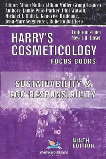 Cover of Sustainability and Eco-Responsibility - Advances in the Cosmetic Industry (Harry's Cosmeticology 9th Ed.)