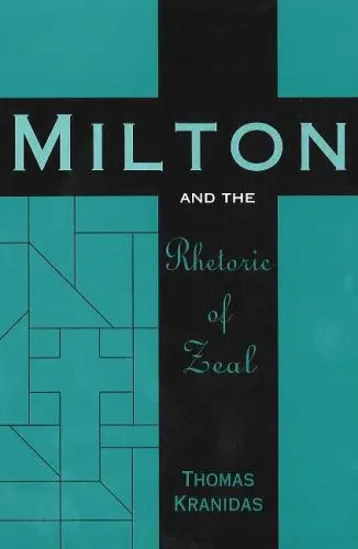 Cover of Milton and the Rhetoric of Zeal