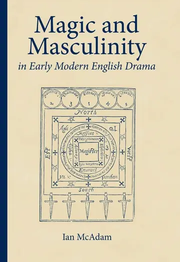 Cover of Magic and Masculinity in Early Modern English Drama