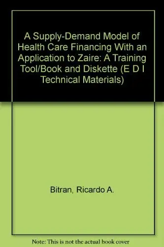 Cover of A Supply-Demand Model of Health Care Financing with an Application to Zaire