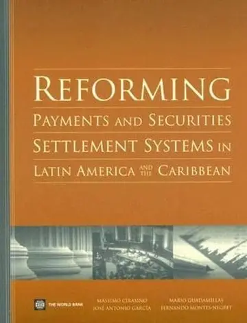 Cover of Reforming Payments and Securities Settlement Systems in Latin America and the Caribbean