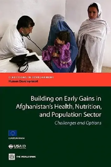 Cover of Building on Early Gains in Afghanistan's Health, Nutrition, and Population Sector