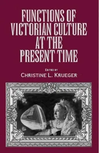 Cover of Functions of Victorian Culture at the Present Time