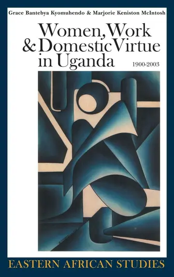 Cover of Women, Work, & Domestic Virtue in Uganda, 1900-2003